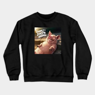 Happy as a dead pig in the sun Crewneck Sweatshirt